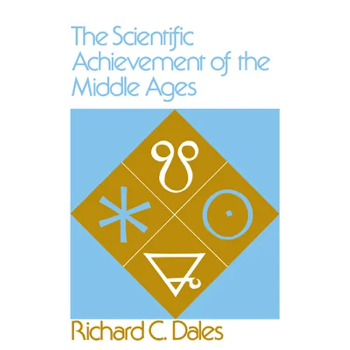 The Scientific Achievement of the Middle Ages
