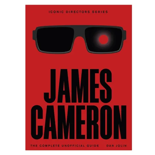 James Cameron: The Complete Unofficial Guide