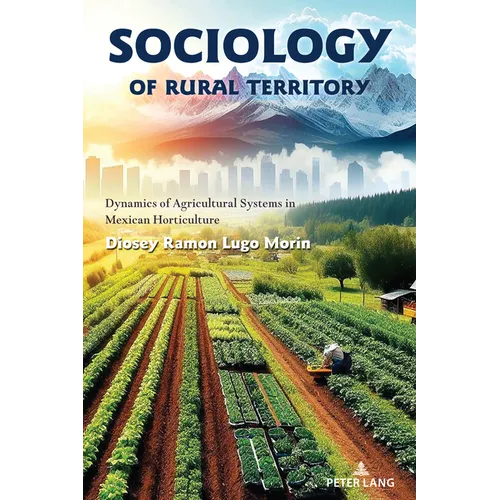 Sociology of rural territory: Dynamics of agricultural systems in Mexican horticulture