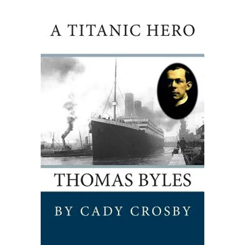 A Titanic Hero: Thomas Byles