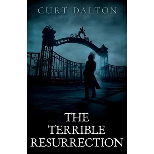 The Terrible Resurrection