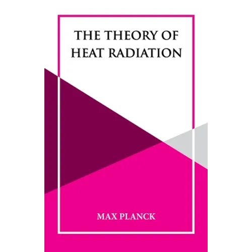 The Theory of Heat Radiation