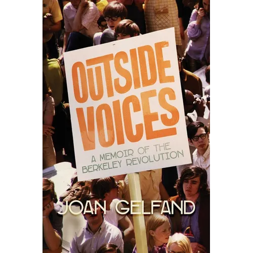 Outside Voices: A Memoir of the Berkeley Revolution