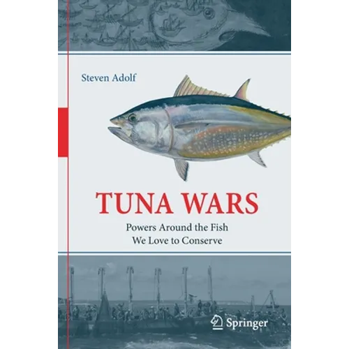 Tuna Wars: Powers Around the Fish We Love to Conserve
