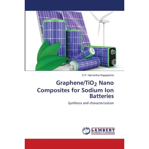 Graphene/TiO2 Nano Composites for Sodium Ion Batteries