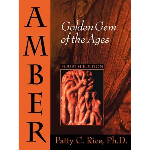 Amber: Golden Gem of the Ages: Fourth Edition