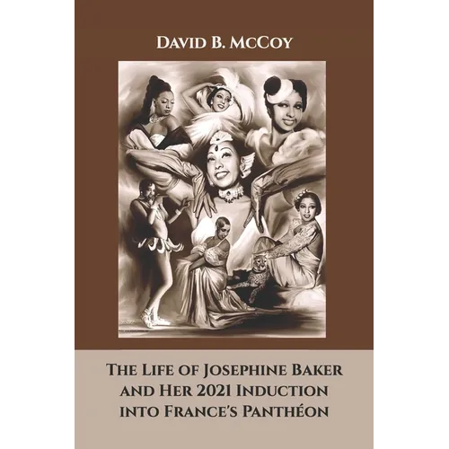 The Life of Josephine Baker and Her 2021 Induction into France's Panth駮n