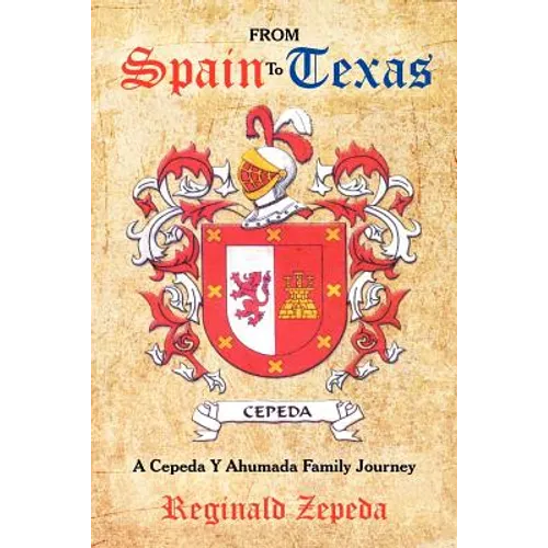 From Spain to Texas: A Cepeda y Ahumada Family Journey