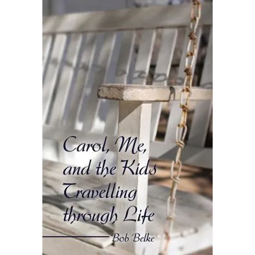 Carol, Me, and the Kids Travelling through Life