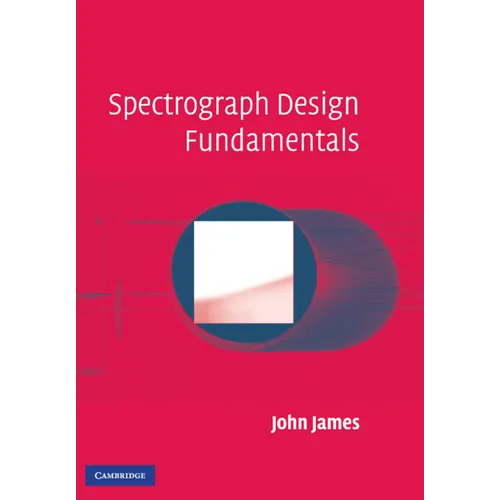 Spectrograph Design Fundamentals