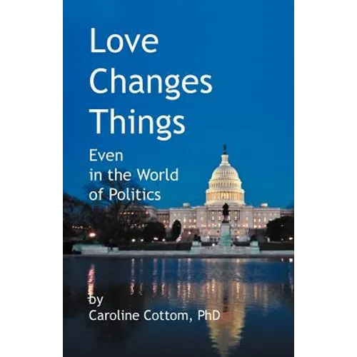 Love Changes Things: Even in the World of Politics