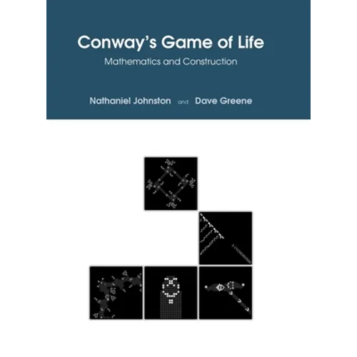 Conway's Game of Life: Mathematics and Construction