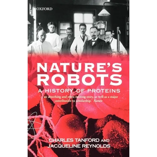 Nature's Robots: A History of Proteins