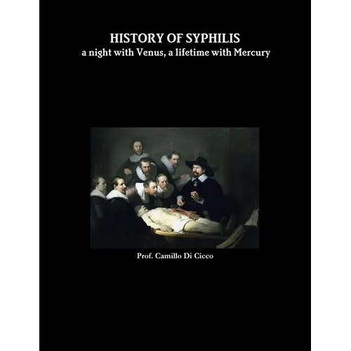 HISTORY OF SYPHILIS a night with Venus, a lifetime with Mercury