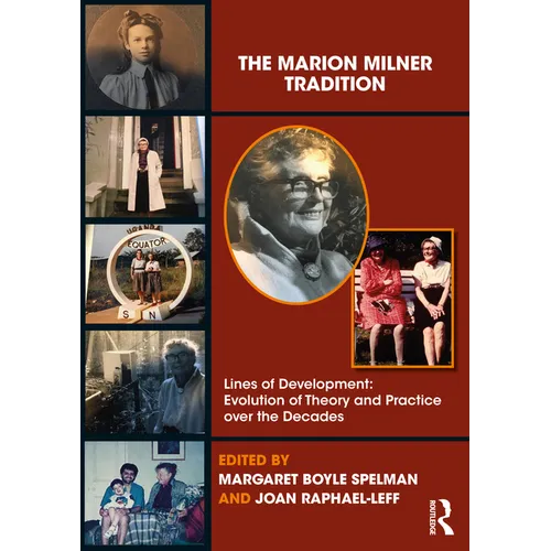 The Marion Milner Tradition: Lines of Development: Evolution of Theory and Practice Over the Decades