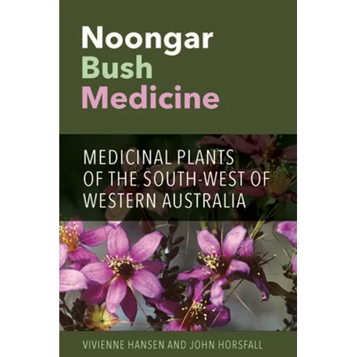 Noongar Bush Medicine: Medicinal Plants of the South-West of Western Australia