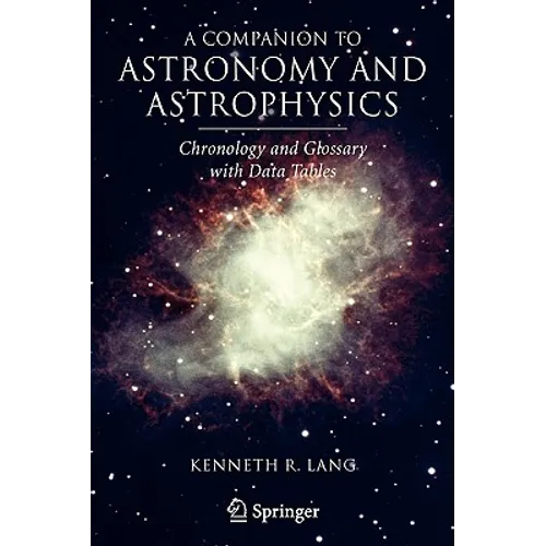A Companion to Astronomy and Astrophysics: Chronology and Glossary with Data Tables