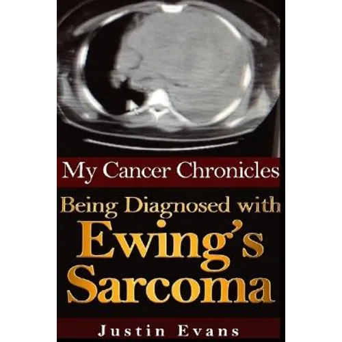 My Cancer Chronicles: Being Diagnosed with Ewing's Sarcoma
