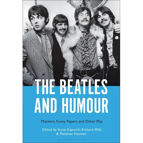 The Beatles and Humour: Mockers, Funny Papers, and Other Play