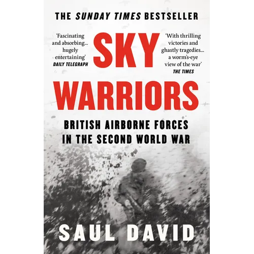 Sky Warriors: British Airborne Forces in the Second World War