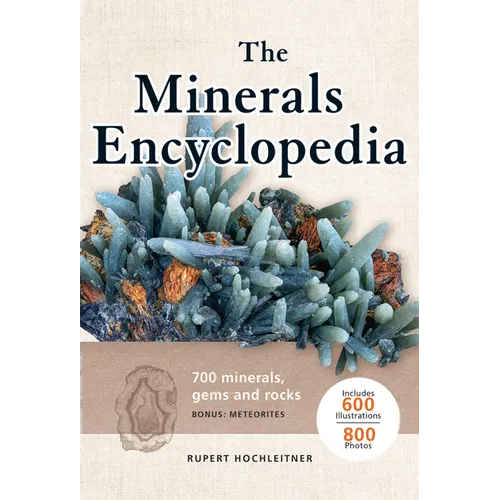 The Minerals Encyclopedia: 700 Minerals, Gems and Rocks