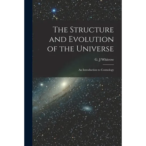 The Structure and Evolution of the Universe; an Introduction to Cosmology
