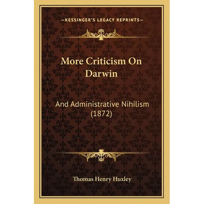 More Criticism On Darwin: And Administrative Nihilism (1872)