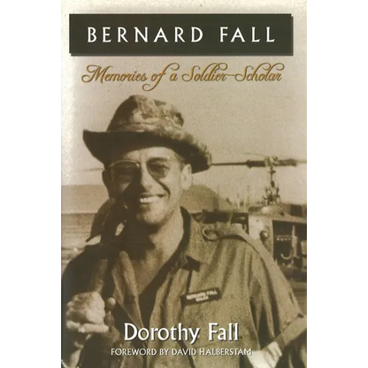 Bernard Fall: Memories of a Soldier-Scholar - Paperback