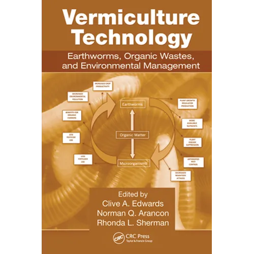 Vermiculture Technology: Earthworms, Organic Wastes, and Environmental Management