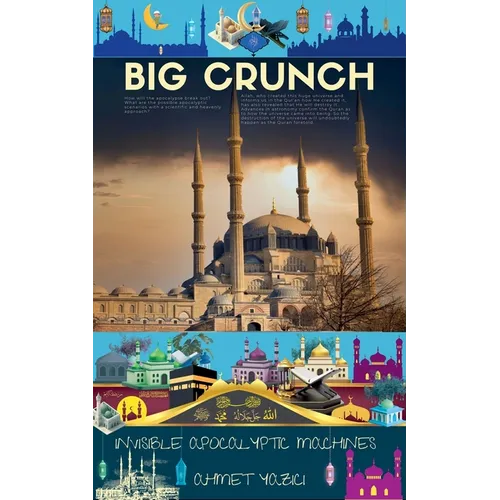 Big Crunch: Invisible Apocalyptic Machines
