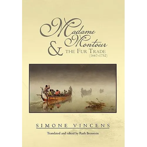Madame Montour and the Fur Trade (1667-1752): (1667-1752)