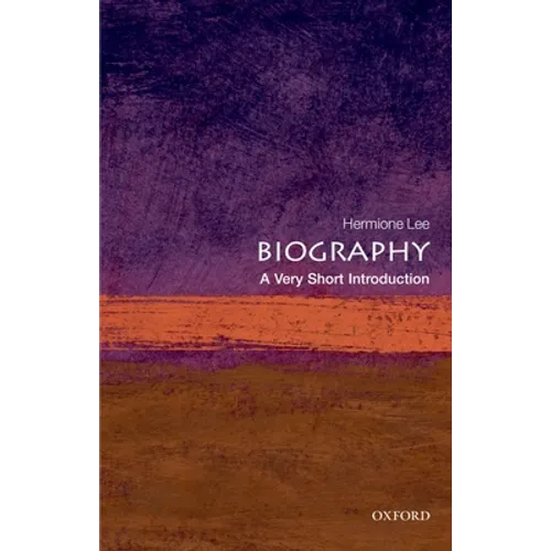 Biography: A Very Short Introduction