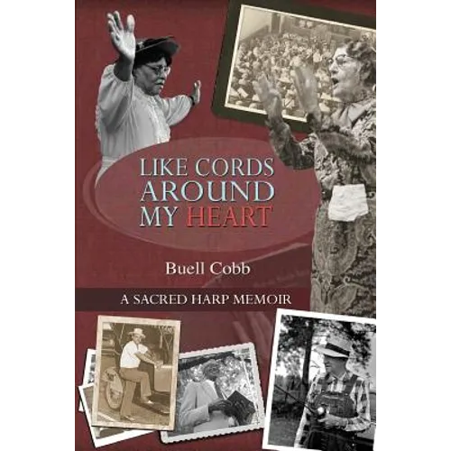 Like Cords Around My Heart: A Sacred Harp Memoir