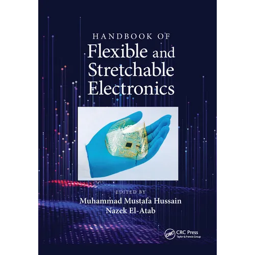 Handbook of Flexible and Stretchable Electronics