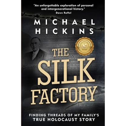 The Silk Factory: Finding Threads of my Family's True Holocaust Story - Paperback