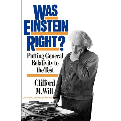 Was Einstein Right?: Putting General Relativity to the Test