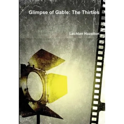 Glimpse of Gable: The Thirties