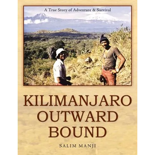 Kilimanjaro Outward Bound: A True Story of Adventure & Survival