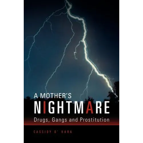A Mother's Nightmare: Drugs, Gangs and Prostitution