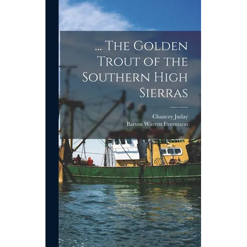 ... The Golden Trout of the Southern High Sierras