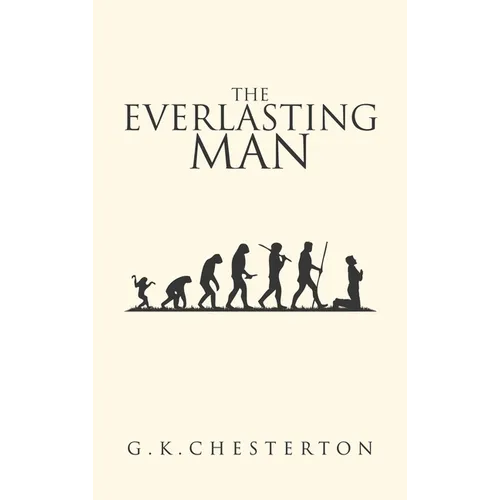 The Everlasting Man: The Original 1925 Edition
