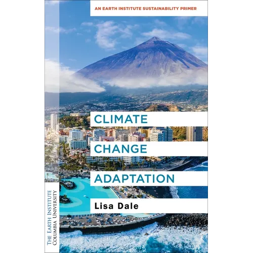 Climate Change Adaptation: An Earth Institute Sustainability Primer