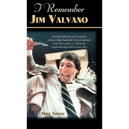 I Remember Jim Valvano: Personal Memories of and Anecdotes to Basketball's Most Exuberant Final Four Coach, as Told by the People and Players Who Knew - Hardcover