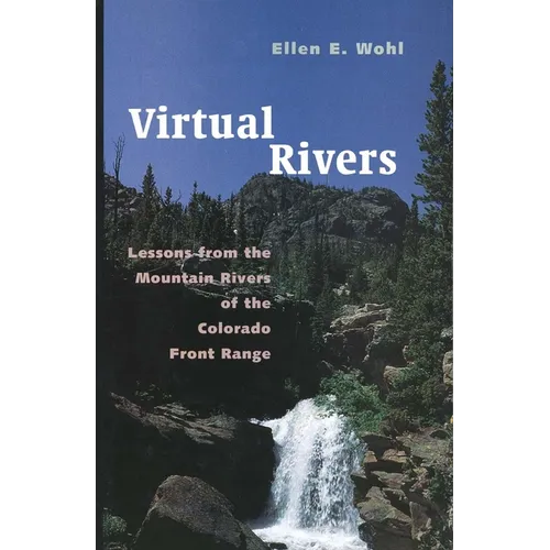 Virtual Rivers: Lessons from the Mountain Rivers of the Colorado Front Range