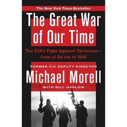 The Great War of Our Time: The Cia's Fight Against Terrorism--From Al Qa'ida to Isis - Paperback