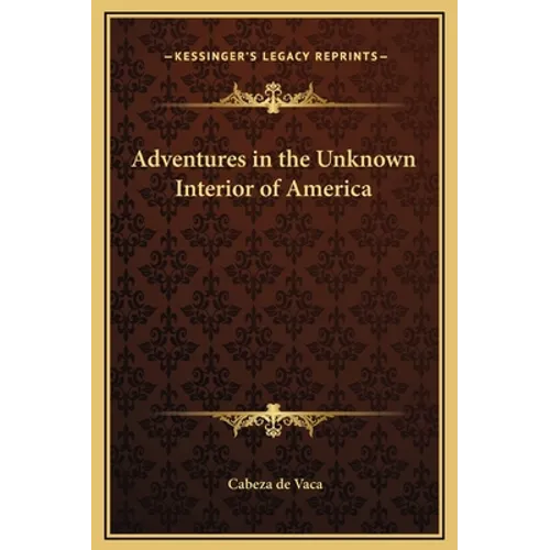 Adventures in the Unknown Interior of America