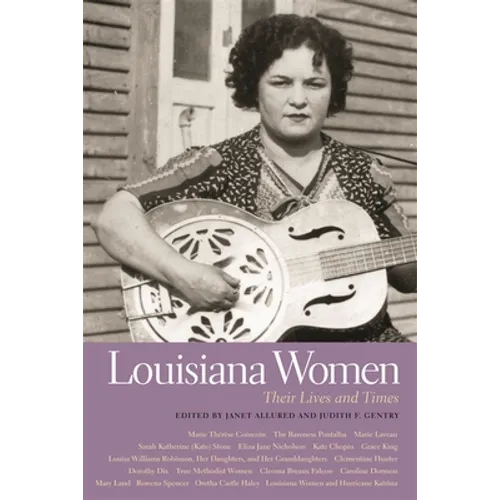 Louisiana Women: Their Lives and Times, Volume 1