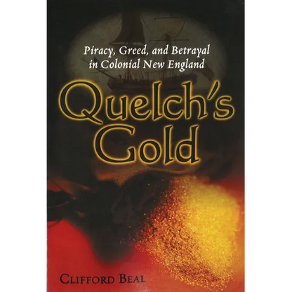 Quelch's Gold: Piracy, Greed, and Betrayal in Colonial New England - Paperback