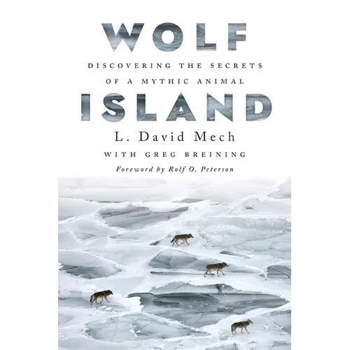 Wolf Island: Discovering the Secrets of a Mythic Animal