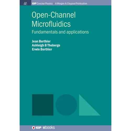 Open-Channel Microfluidics: Fundamentals and Applications